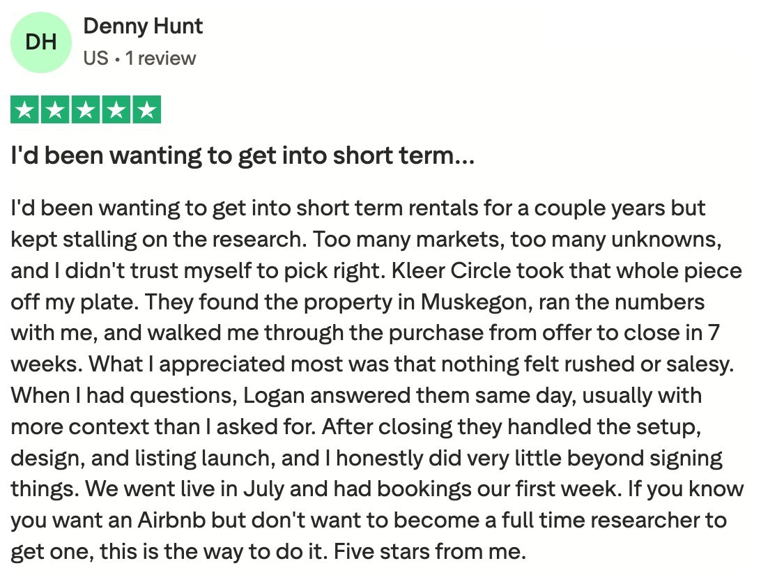Trustpilot review by Denny Hunt, 5 stars: Kleer Circle found the property in Muskegon, walked him from offer to close in 7 weeks, and handled setup, design, and launch — bookings the first week.